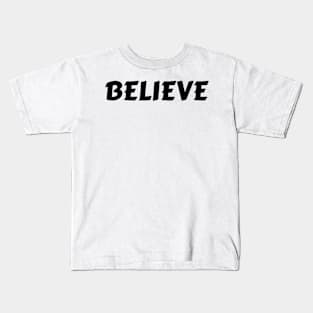 BELIEVE Kids T-Shirt